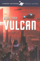 Hidden Universe Travel Guide - Star Trek: Vulcan - Dayton Ward (ISBN: 9781785654367)