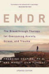 Emdr: The Breakthrough Therapy for Overcoming Anxiety, Stress, and Trauma (ISBN: 9780465096749)