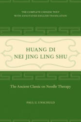 Huang Di Nei Jing Ling Shu - Paul U. Unschuld (ISBN: 9780520292253)