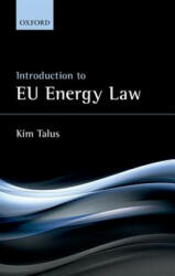 Introduction to EU Energy Law - Kim Talus (ISBN: 9780198791829)