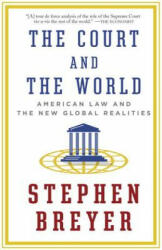 Court and the World - Stephen Breyer (ISBN: 9781101912072)