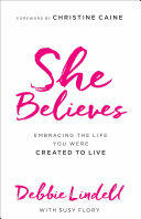 She Believes: Embracing the Life You Were Created to Live (ISBN: 9780800724429)