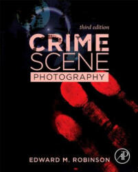 Crime Scene Photography - Edward Robinson (ISBN: 9780128027646)
