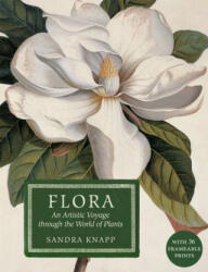 Flora: An Artistic Voyage Through the World of Plants - Sandra Knapp (ISBN: 9780565093983)