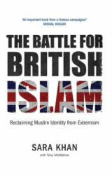 Battle for British Islam: Reclaiming Muslim Identity from Extremism - Sara Khan (ISBN: 9780863561597)