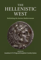Hellenistic West - Jonathan R. W. Prag, Josephine Crawley Quinn (ISBN: 9781316625705)