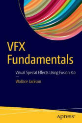 VFX Fundamentals - Wallace Jackson (ISBN: 9781484221303)
