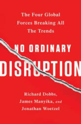 No Ordinary Disruption - Richard Dobbs, James Manyika, Jonathan Woetzel (ISBN: 9781610397353)