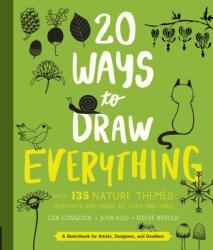 20 Ways to Draw Everything - Lisa Congdon, Julia Kuo, Eloise Renouf (ISBN: 9781631592676)