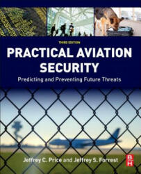 Practical Aviation Security - Jeffrey Price, Jeffrey Forrest (ISBN: 9780128042939)