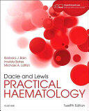 Dacie and Lewis Practical Haematology - Barbara J. Bain, Imelda Bates, Mike A. Laffan (ISBN: 9780702066962)