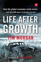 Life After Growth - TIM MORGAN (ISBN: 9780857195531)