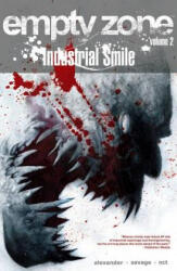 Empty Zone Volume 2: Industrial Smile - Jason Shawn Alexander (ISBN: 9781632157195)