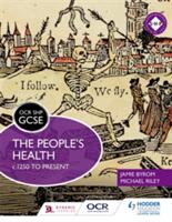 OCR GCSE History Shp: The People's Health C. 1250 to Presentthe People's Health C. 1250 to Present (ISBN: 9781471860089)
