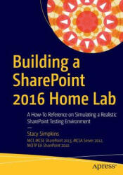 Building a SharePoint 2016 Home Lab - Stacy Simpkins (ISBN: 9781484221693)