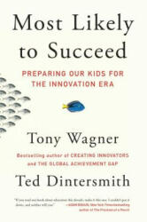 Most Likely to Succeed - Tony Wagner, Ted Dintersmith (ISBN: 9781501104329)