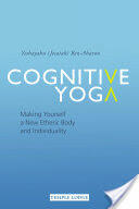 Cognitive Yoga: Making Yourself a New Etheric Body and Individuality (ISBN: 9781906999957)