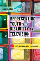 Representing Youth with Disability on Television; Glee Breaking Bad and Parenthood (ISBN: 9781433132506)