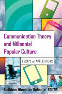 Communication Theory and Millennial Popular Culture; Essays and Applications (ISBN: 9781433126420)