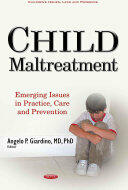 Child Maltreatment - Emerging Issues in Practice Care & Prevention (ISBN: 9781634848770)