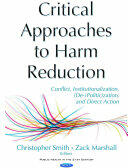 Critical Approaches to Harm Reduction - Conflict Institutionalization (De-)Politicization & Direct Action (ISBN: 9781634848787)