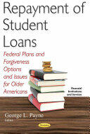 Repayment of Student Loans - Federal Plans & Forgiveness Options & Issues for Older Americans (ISBN: 9781634849227)