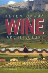 Adventurous Wine Architecture - Michael Webb (ISBN: 9781920744335)