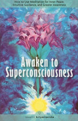 Awaken to Superconsciousness - Swami Kriyananda (ISBN: 9781565892286)