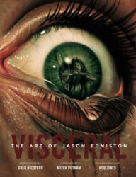 Visceral: The Art of Jason Edmiston - Jason Edmiston (ISBN: 9782374950020)