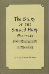The Story of the Sacred Harp 1844-1944 (ISBN: 9780826510181)