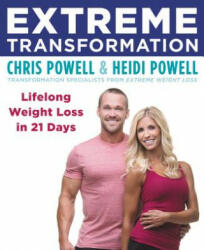 Extreme Transformation - Chris Powell, Heidi Powell (ISBN: 9780316339506)