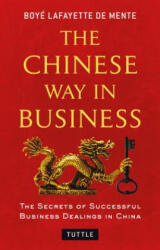 Chinese Way in Business - Boyé Lafayette De Mente (ISBN: 9780804843508)