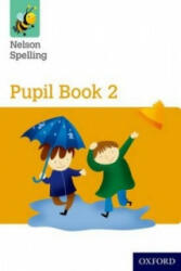 Nelson Spelling Pupil Book 2 Year 2/P3 (Yellow Level) - John Jackman, Sarah Lindsay (ISBN: 9781408524046)
