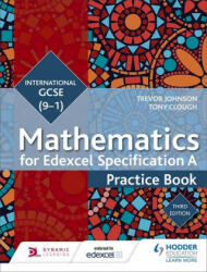 Edexcel International GCSE (9-1) Mathematics Practice Book Third Edition - Trevor Johnson, Tony Clough (ISBN: 9781471889035)