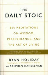 The Daily Stoic - Ryan Holiday, Stephen Hanselman (ISBN: 9781781257654)