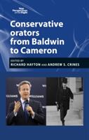 Conservative Orators: From Baldwin to Cameron (ISBN: 9780719097249)