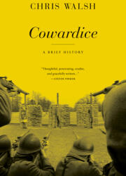 Cowardice: A Brief History (ISBN: 9780691173399)