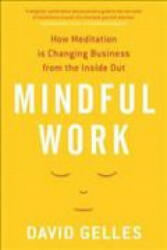 Mindful Work - David Gelles (ISBN: 9781781251775)