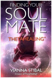 Finding Your Soul Mate with ThetaHealing (ISBN: 9781781808382)
