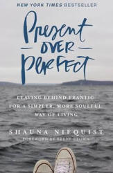 Present Over Perfect - Shauna Niequist (ISBN: 9780310346715)