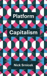 Platform Capitalism - Nick Srnicek (ISBN: 9781509504879)