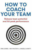 How to Coach Your Team: Release Team Potential and Hit Peak Performance (ISBN: 9781292077963)