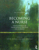 Becoming a Nurse: Fundamentals of Professional Practice for Nursing (ISBN: 9780273786214)