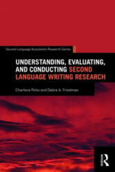 Understanding, Evaluating, and Conducting Second Language Writing Research - Charlene Polio, Debra Friedman (ISBN: 9781138814684)
