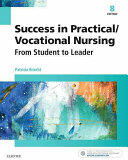 Success in Practical/Vocational Nursing: From Student to Leader (ISBN: 9780323356312)
