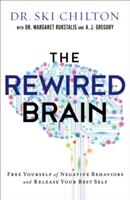 The Rewired Brain: Free Yourself of Negative Behaviors and Release Your Best Self (ISBN: 9780801019463)