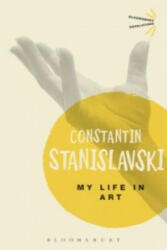 My Life In Art - Constantin Stanislavski (ISBN: 9781474299657)