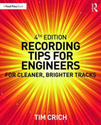 Recording Tips for Engineers - Tim Crich, Tim Crich (ISBN: 9781138123069)