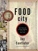 Food City: Four Centuries of Food-Making in New York (ISBN: 9780393076394)