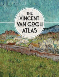 Vincent van Gogh Atlas - Nienke Denekamp, Rene van Blerk, Teio Meedendorp (ISBN: 9780300222845)